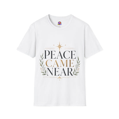 Peace Came Near T‑Shirt — Christmas Nativity Holiday Tee