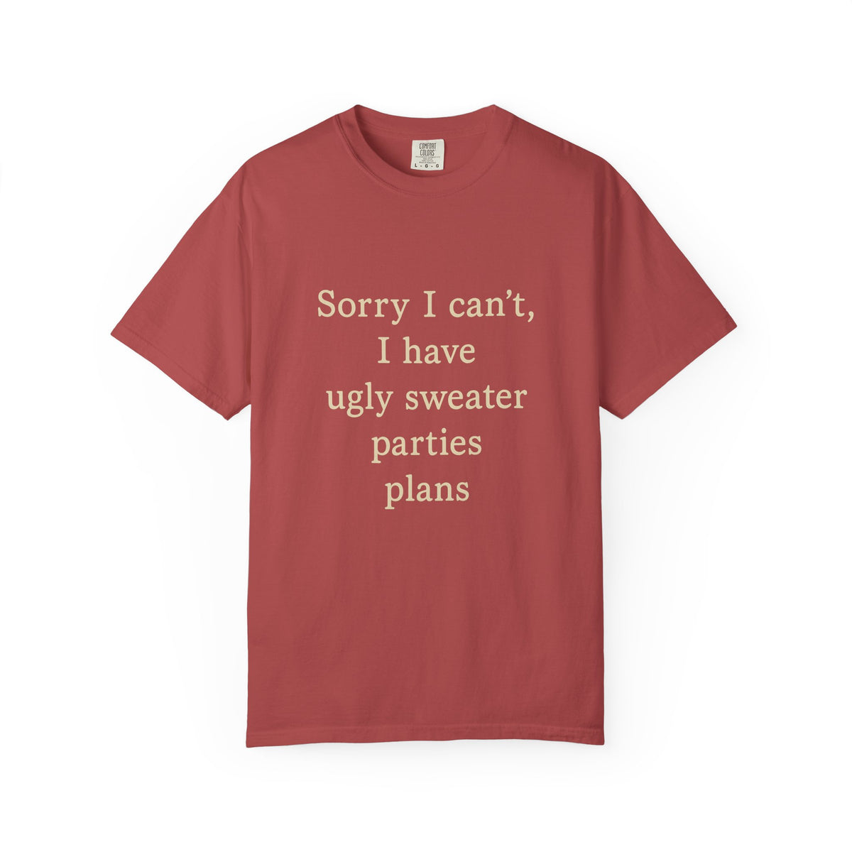 Funny Holiday Party Tee — "Sorry I can't, I have ugly sweater parties plans" T-Shirt - Trending Now - October 2026