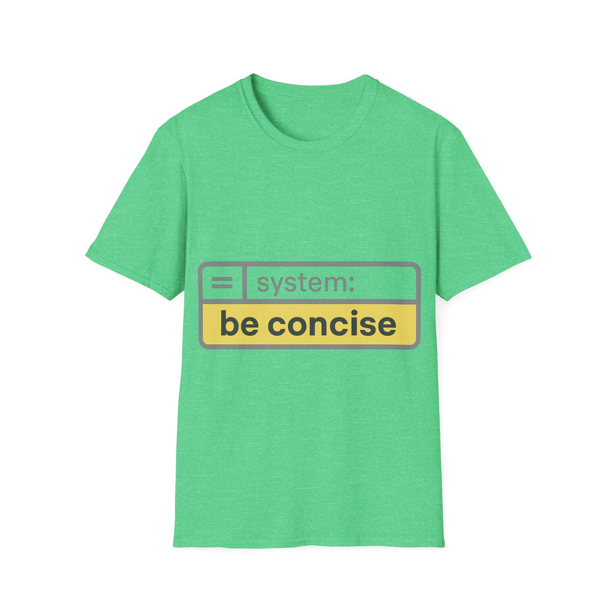 Be Concise UI System Message T-Shirt, Funny AI Tech Developer Prompt Tee - Trending Now - September 2026