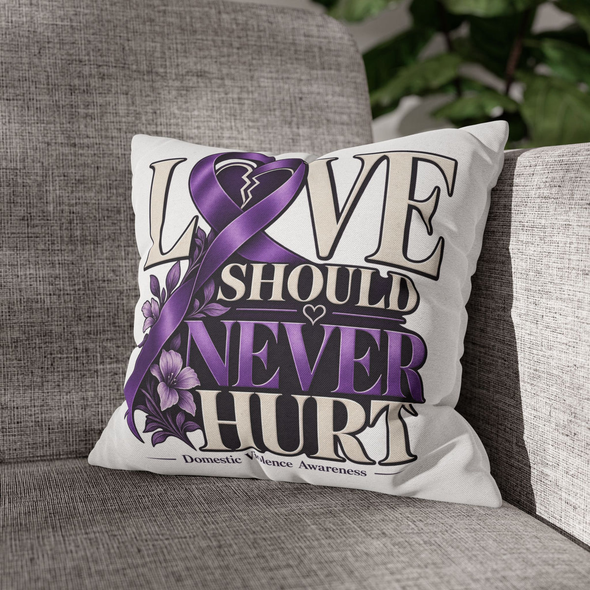 Love Should Never Hurt Domestic Violence Awareness Pillowcase