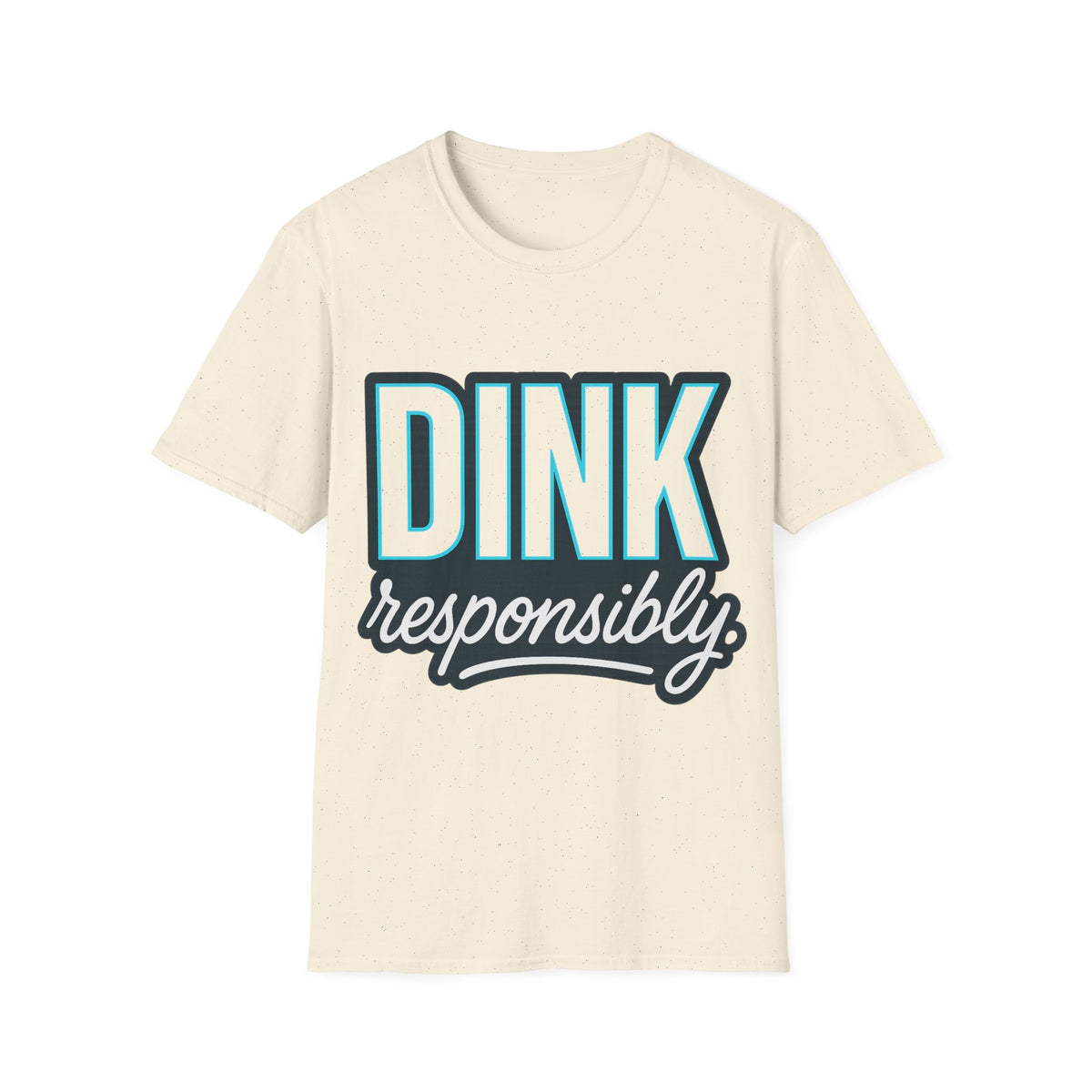 Dink Responsibly T-Shirt — Casual Pickleball Tee for Players & Fans - Trending Now - September 2026