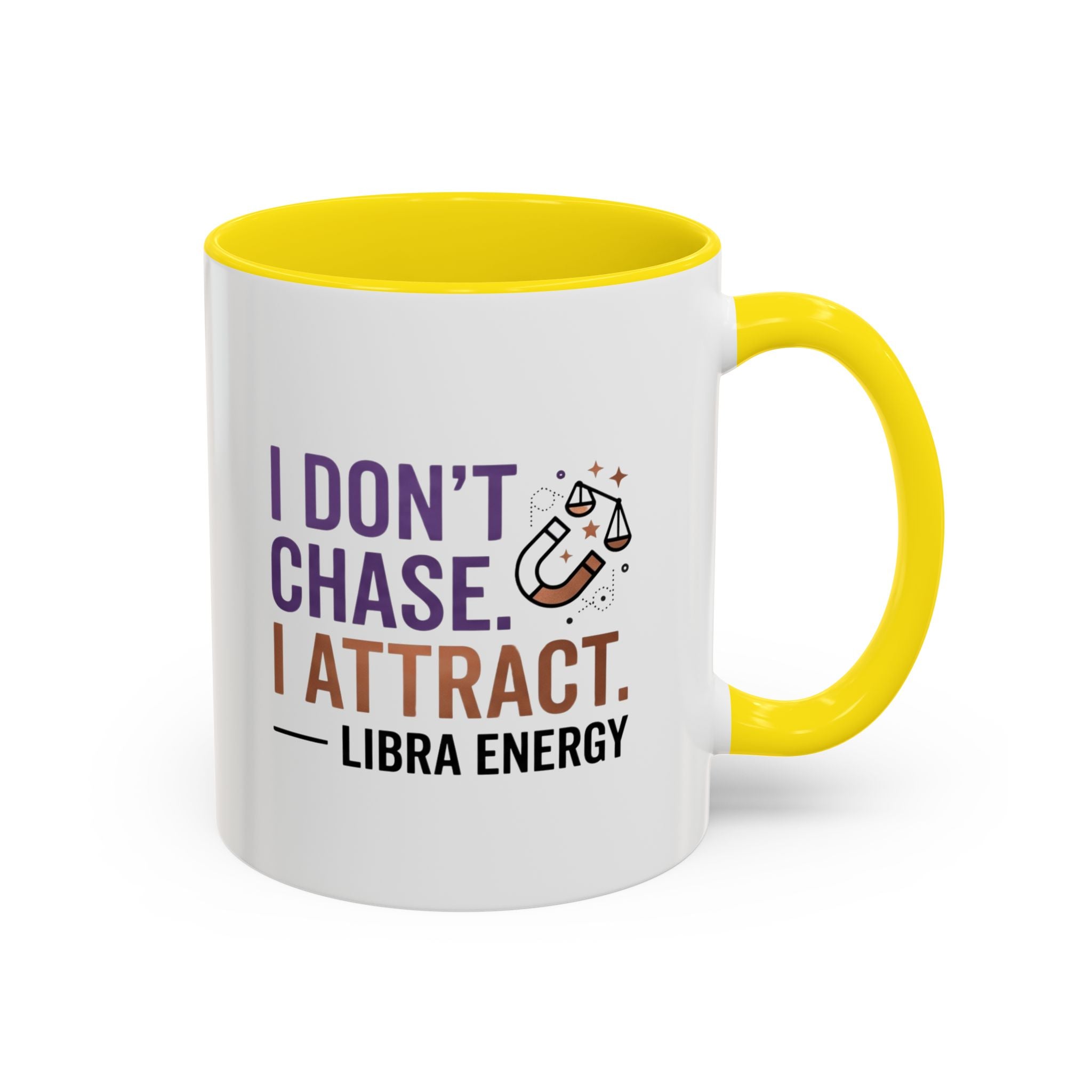 Libra Energy Accent Coffee Mug — “I Don’t Chase, I Attract” Zodiac Mug