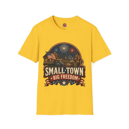 Small Town Big Freedom T-Shirt — Patriotic 4th of July Fireworks Tee