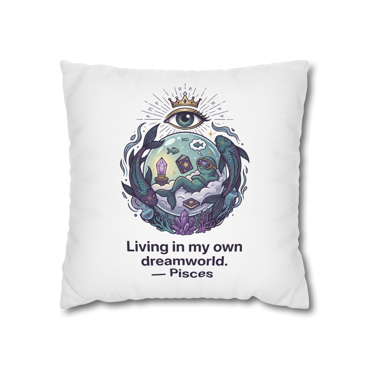 Pisces Dreamworld Decorative Pillowcase — "Living in my own dreamworld" Zodiac Cushion Cover