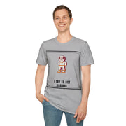 I Try To Act Normal T-Shirt — Cute Quirky Cartoon Character Graphic Tee - Trending Now - September 2026