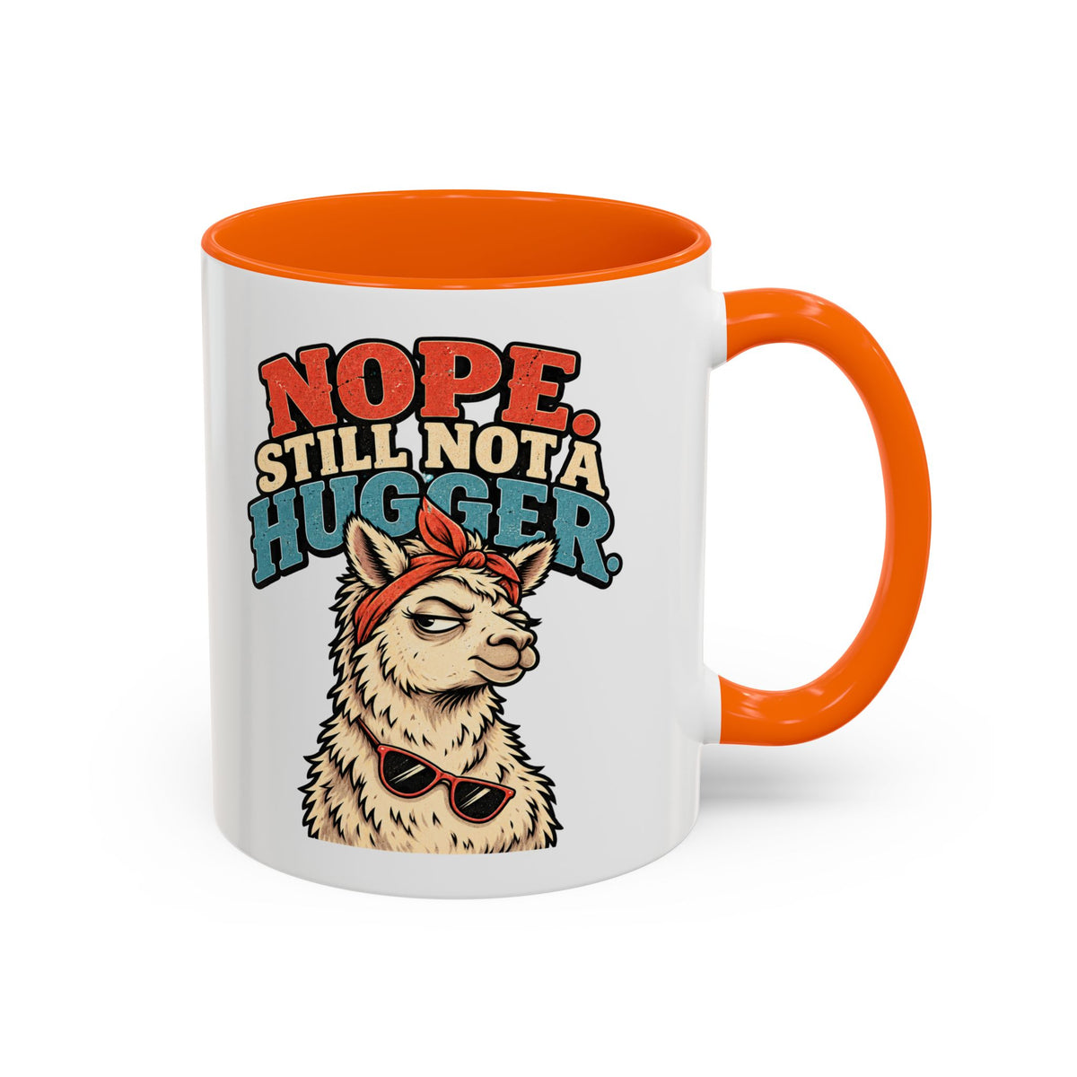 Funny And Witty "Nope Still Not Hugger" Accent Coffee Mug (11, 15oz)