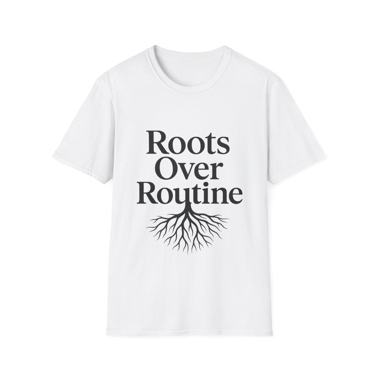 Roots Over Routine T-Shirt- Trending Now - September 2026