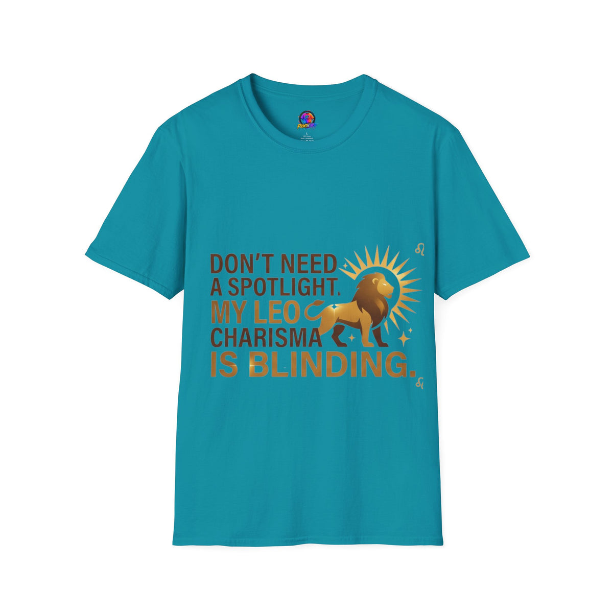 Leo T-Shirt — "Don't Need a Spotlight, My Leo Charisma Is Blinding" Zodiac Tee