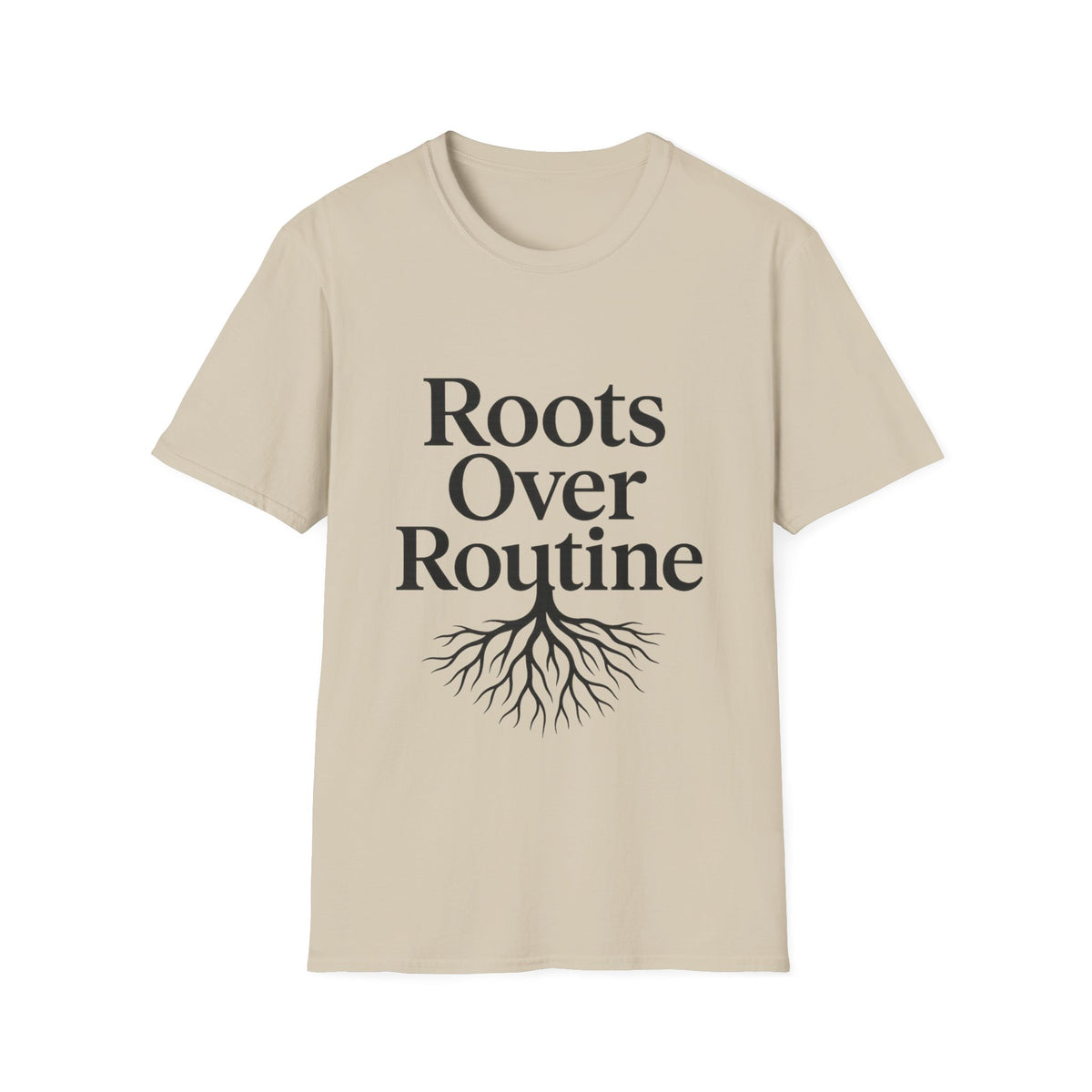 Roots Over Routine T-Shirt- Trending Now - September 2026