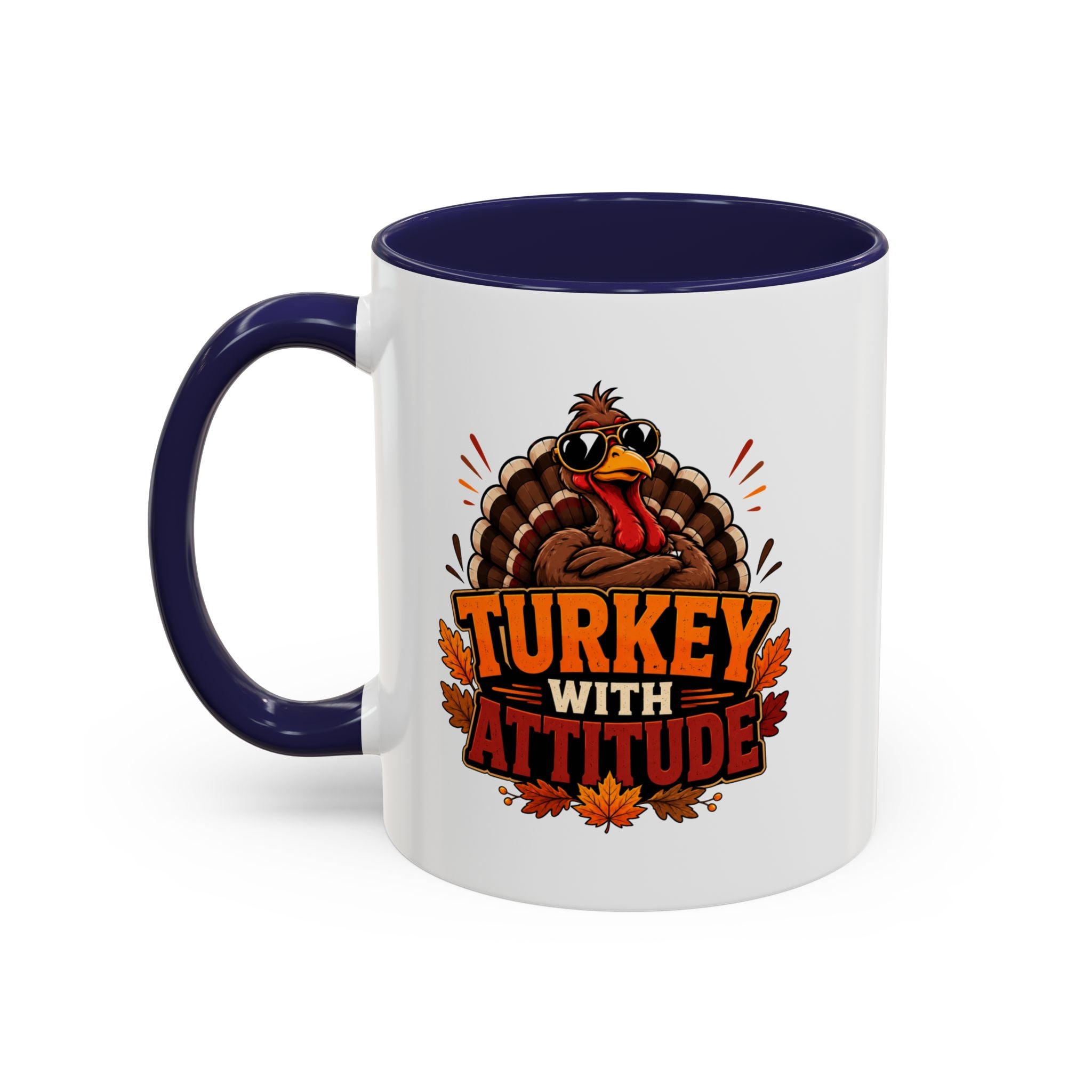 Thanksgiving Mug Turkey With Attitude Coffee Mug — Funny Thanksgiving Accent Mug