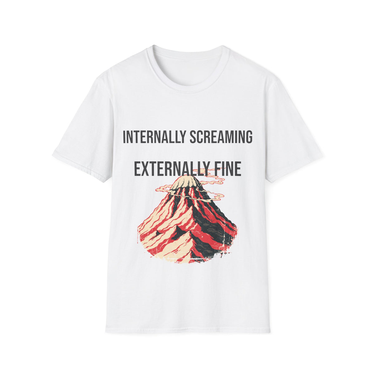 "Internally Screaming Externally Fine" Melting Volcano Tee - Funny Relatable Aesthetic White T-Shirt - Trending Now - September 2026