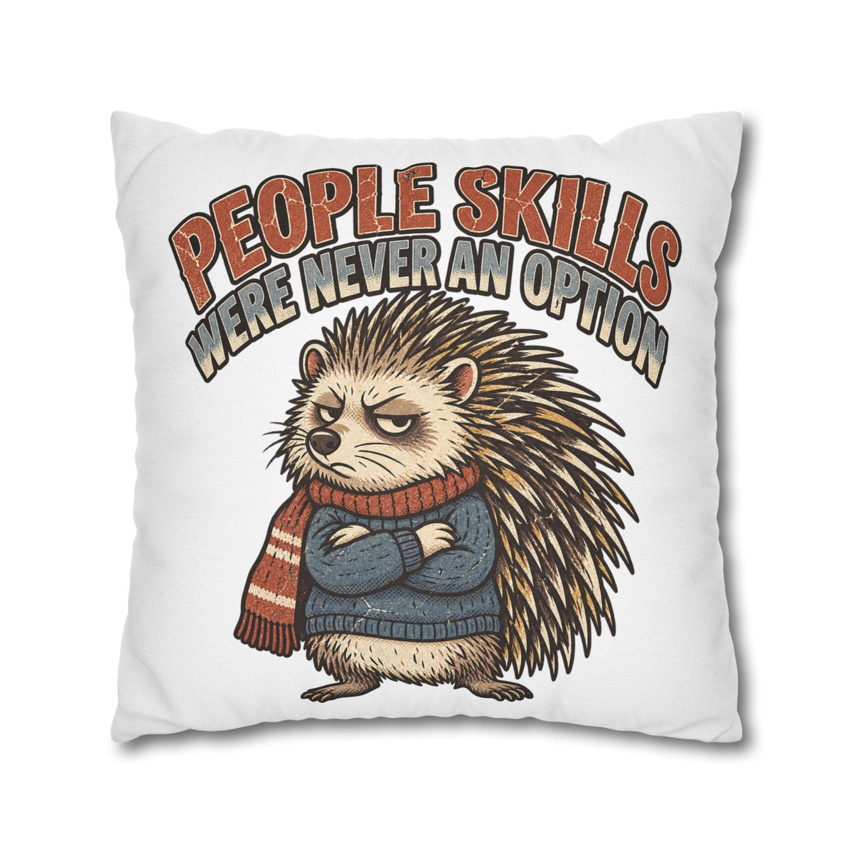 People Skills Were Never an Option Funny  Decorative Pillowcase
