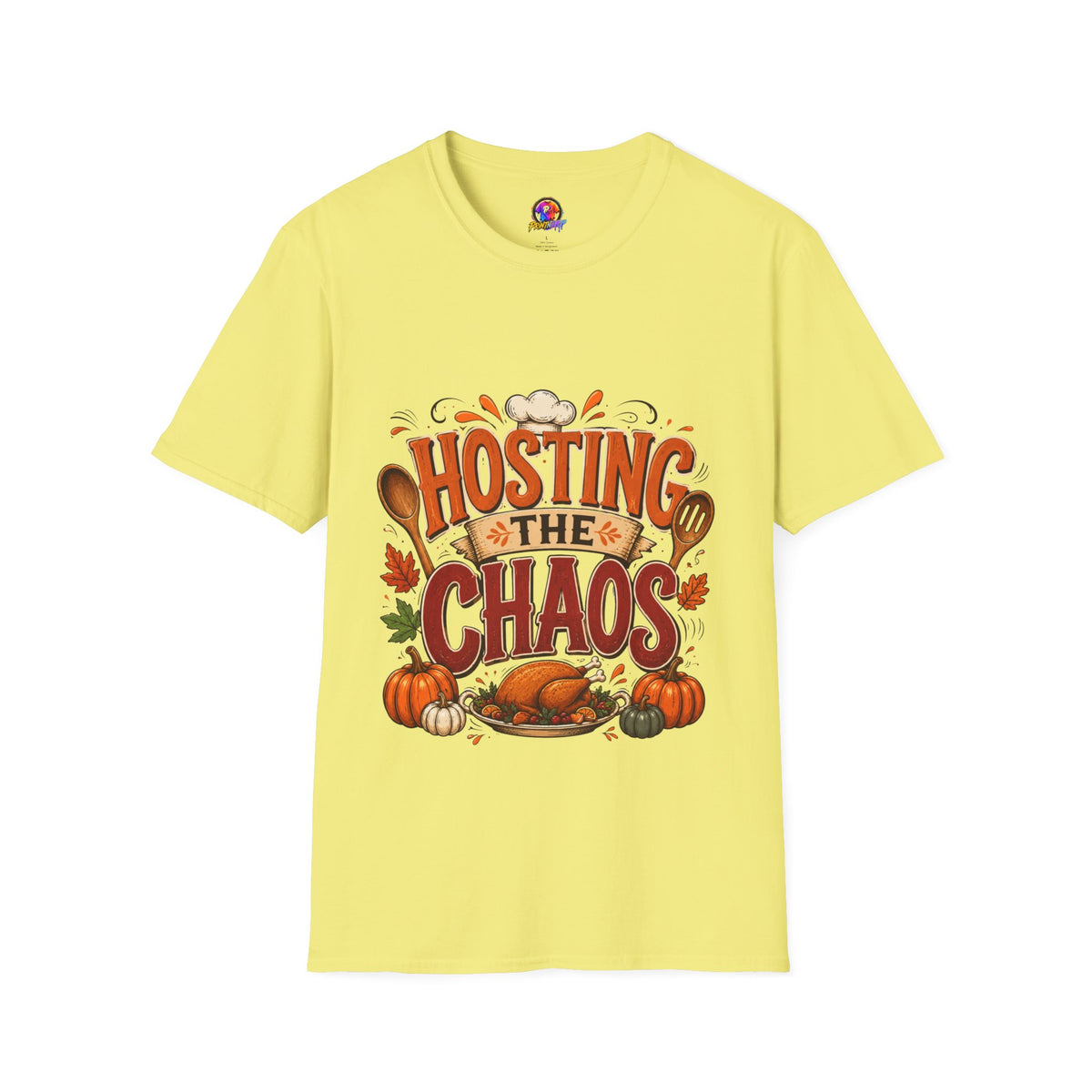 Thanksgiving T-Shirt Hosting the Chaos T-Shirt — Funny Thanksgiving Cooking Shirt for Hosts