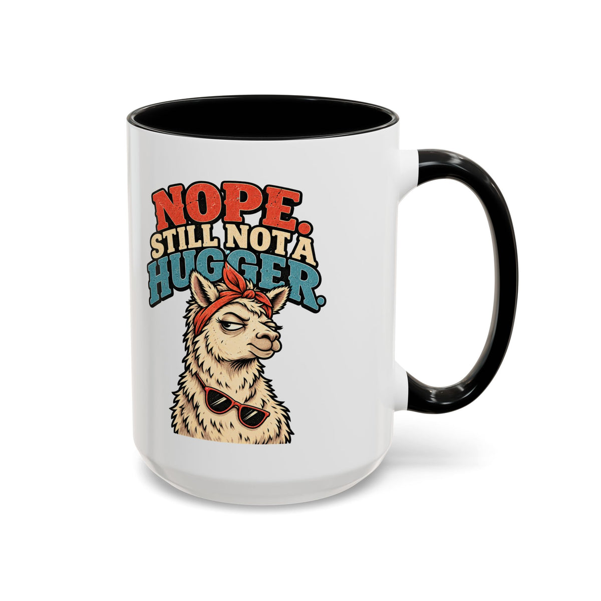 Funny And Witty "Nope Still Not Hugger" Accent Coffee Mug (11, 15oz)