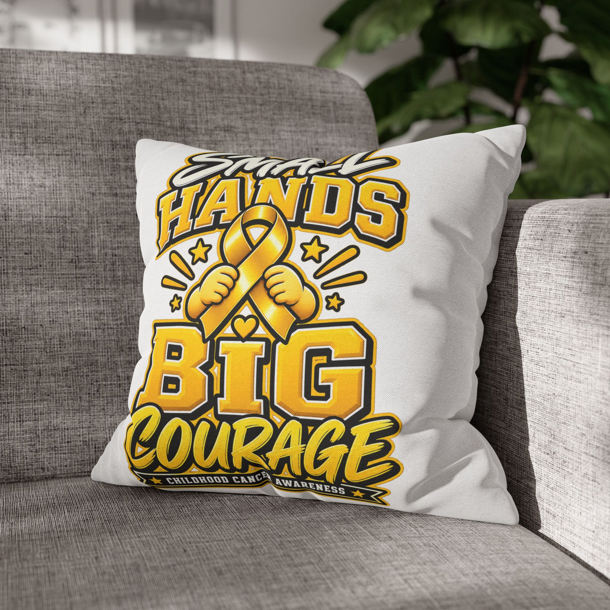 Small Hands Big Courage Childhood Cancer Awareness Pillowcase