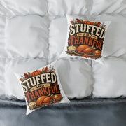 Thanksgiving Stuffed and Thankful Thanksgiving Throw Pillow
