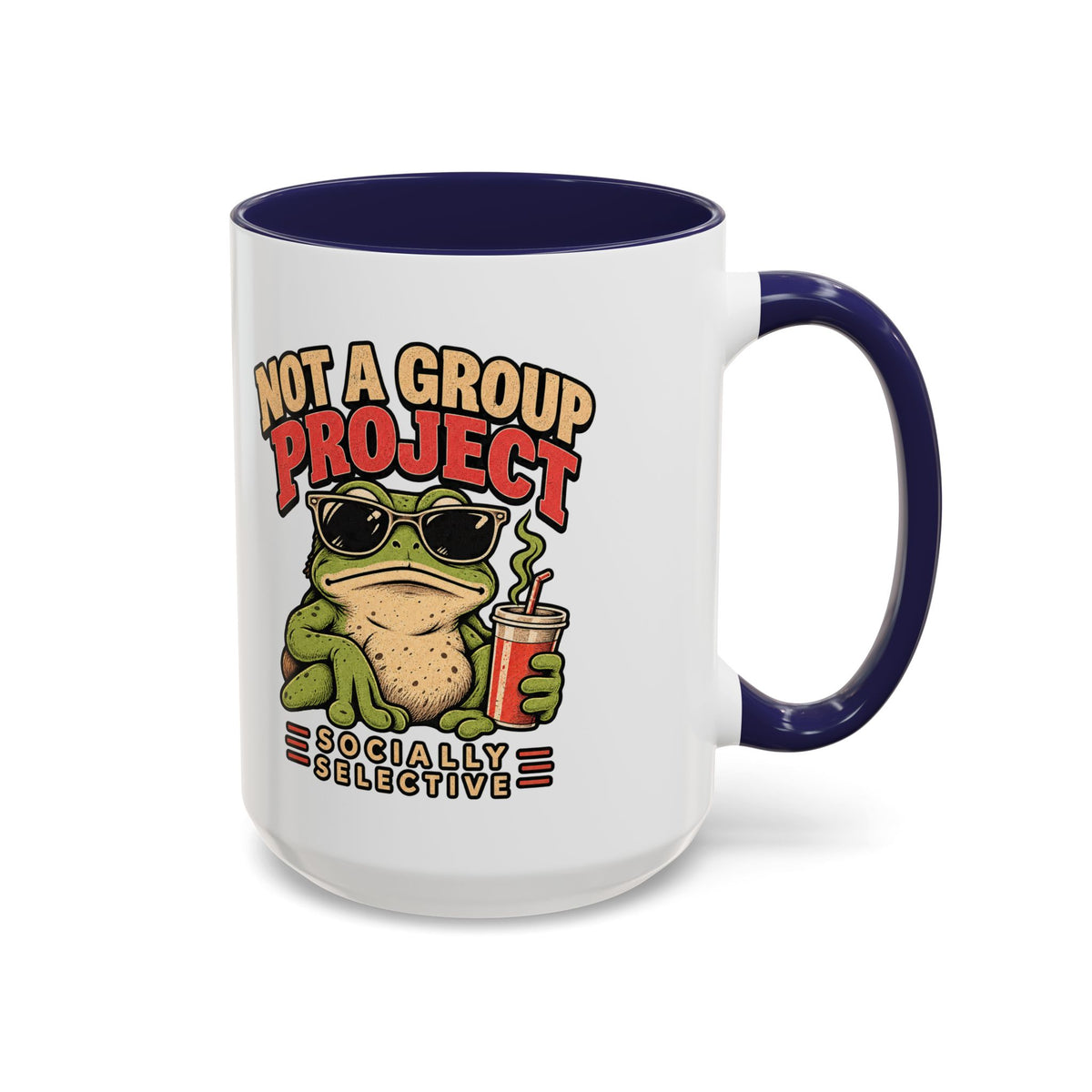 Funny And Witty "Not A Group Project" Accent Coffee Mug (11, 15oz)