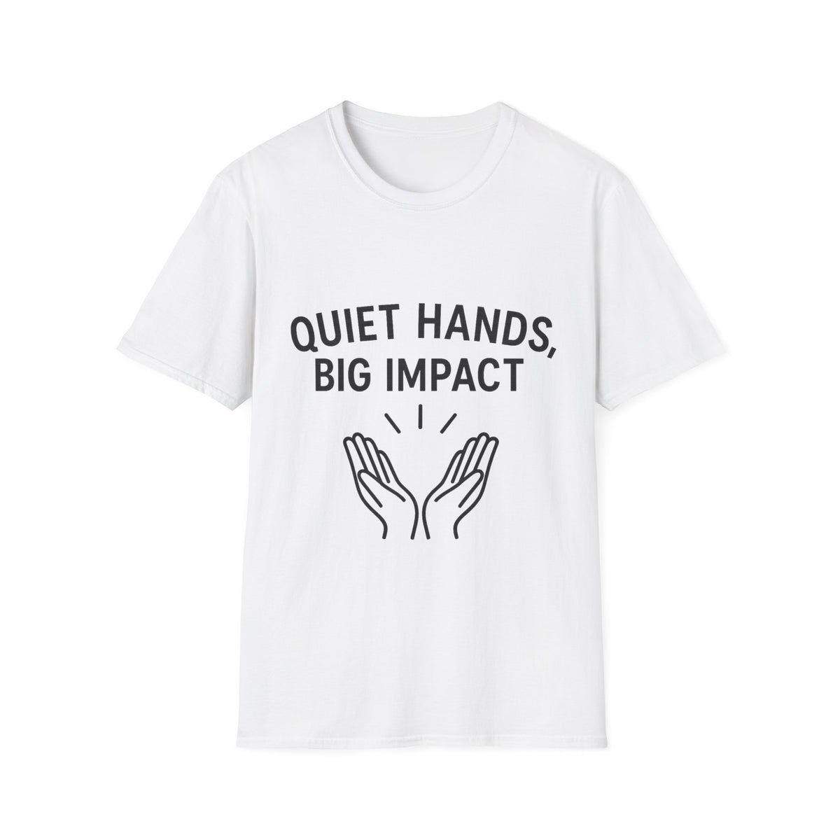 "Quiet Hands Big Impact" Minimalist Sign Language Tee - Aesthetic ASL Interpretation White T-Shirt - Trending Now - September 2026