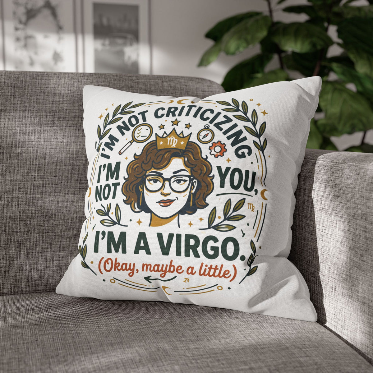Virgo Zodiac Pillowcase - "I’m Not Criticizing, I’m a Virgo (Okay, Maybe a Little)" Decorative Throw Pillowcase