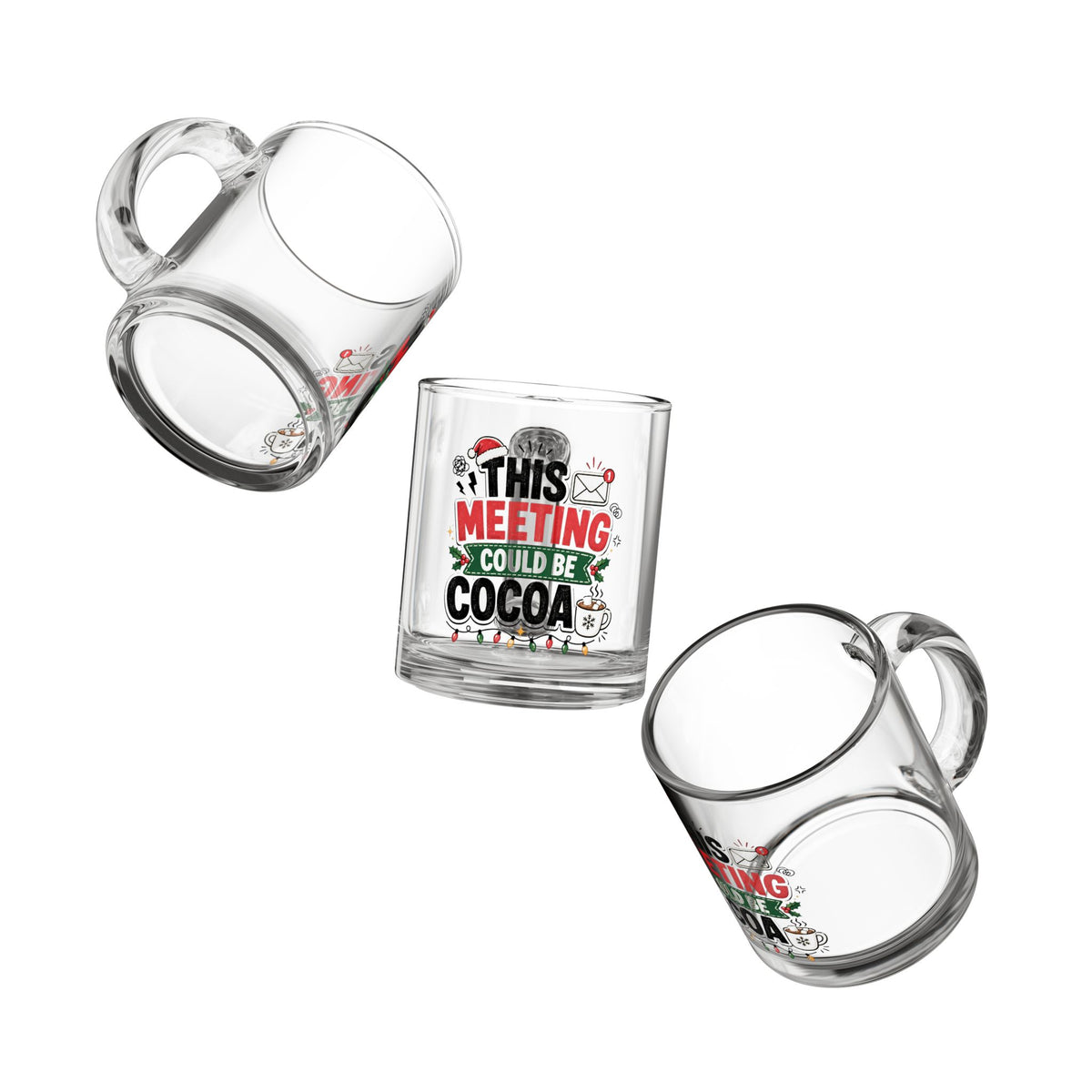 Modern Day Christmas Glass Mug  10ozGlass Mug - "This Meeting Could Be Cocoa" Holiday Coffee Cup