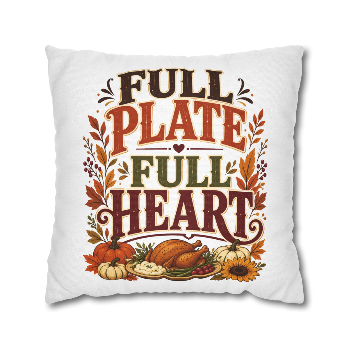 Thanksgiving Full Plate Full Heart Fall Pillowcase — Thanksgiving Decorative Throw Pillow