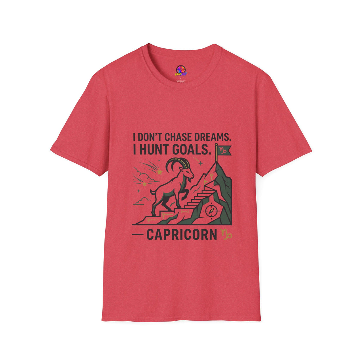 Capricorn T‑Shirt — I Don’t Chase Dreams, I Hunt Goals
