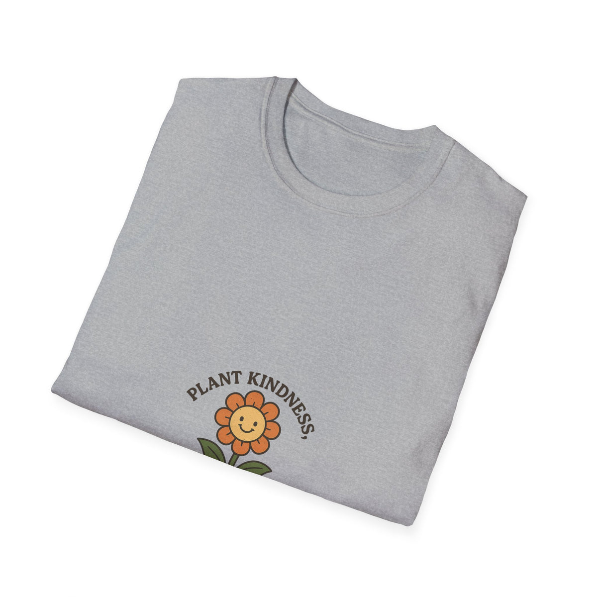 Plant Kindness T-Shirt — ‘Plant Kindness Grow Smiles’ Cute Sunflower Tee - Trending Now - October 2026