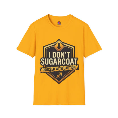 I Don’t Sugarcoat T-Shirt — Bold Caution Sign Graphic Tee (Proceed With Caution)