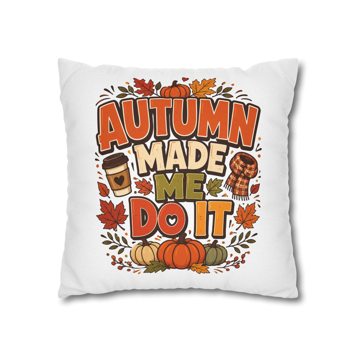 Thanksgiving Autumn Made Me Do It Throw Pillow