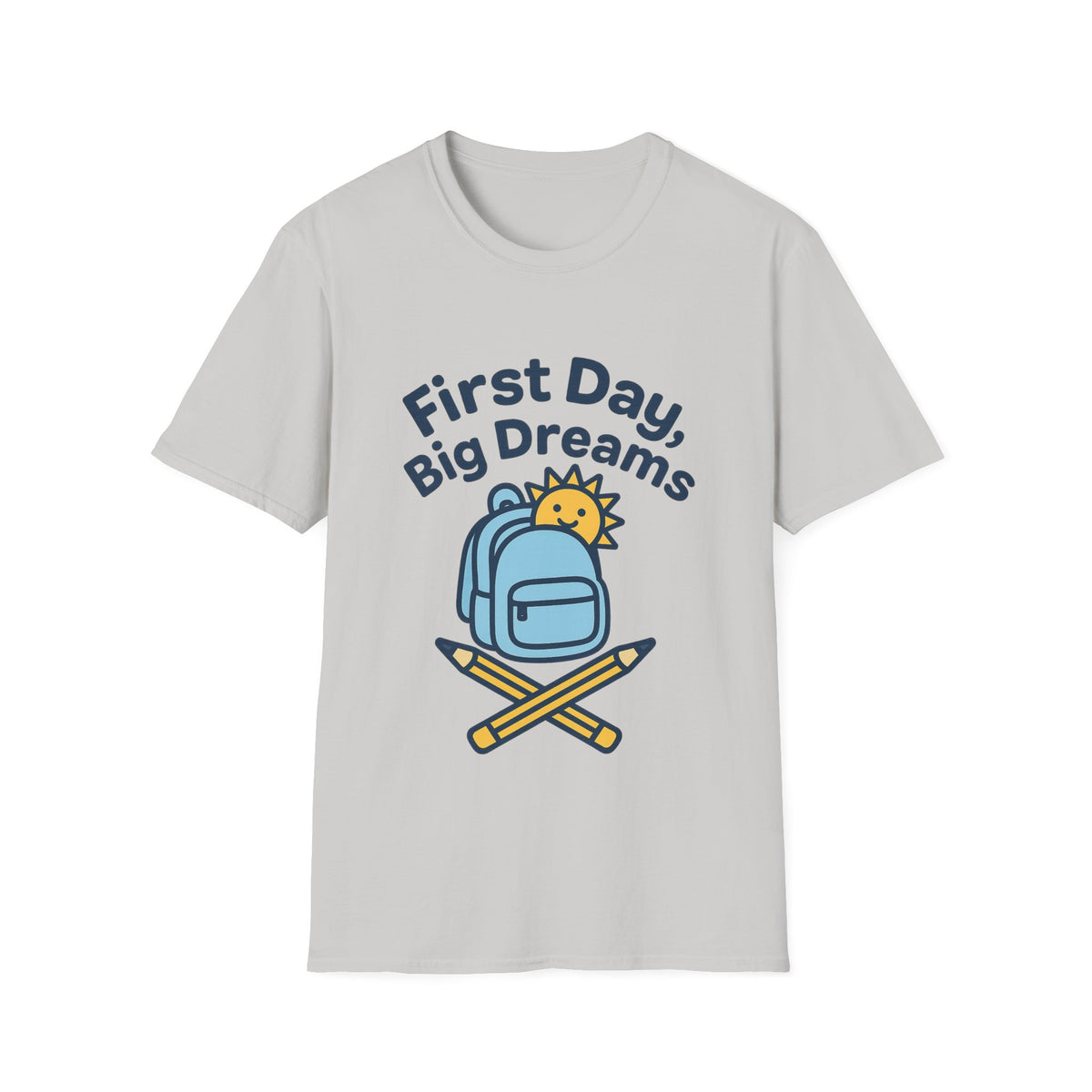 First Day Big Dreams T-Shirt — Cute Backpack & Pencil Back-to-School Tee - Trending Now - August 2026