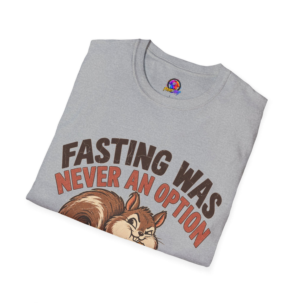 Fasting Was Never an Option T-Shirt — Funny Squirrel Eating Snacks Tee