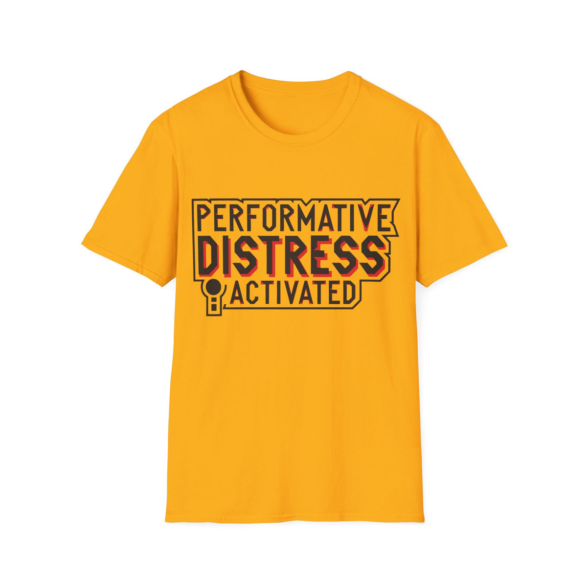 Performative Distress Activated T-Shirt - Trending Now - August 2026