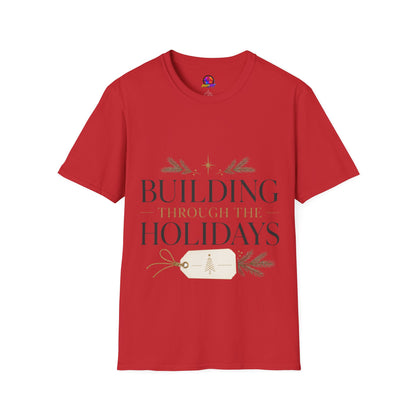 Holiday T-Shirt — "Building Through the Holidays" Christmas Graphic Tee