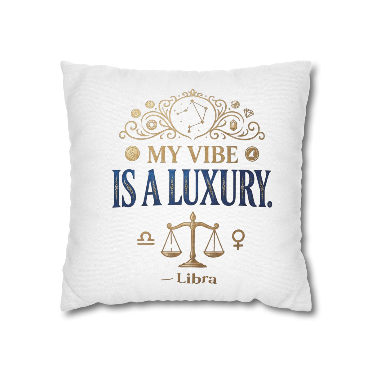 Libra Zodiac My Vibe Is A Luxury Spun Polyester Square Pillowcase