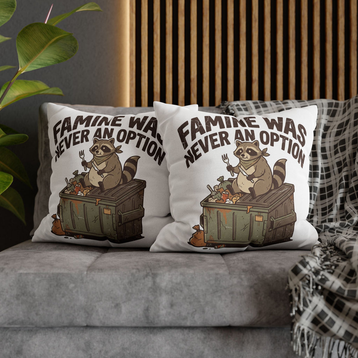 Funny Throw Pillowcase — “Famine Was Never An Option” Raccoon Dumpster Diving Decorative Cushion