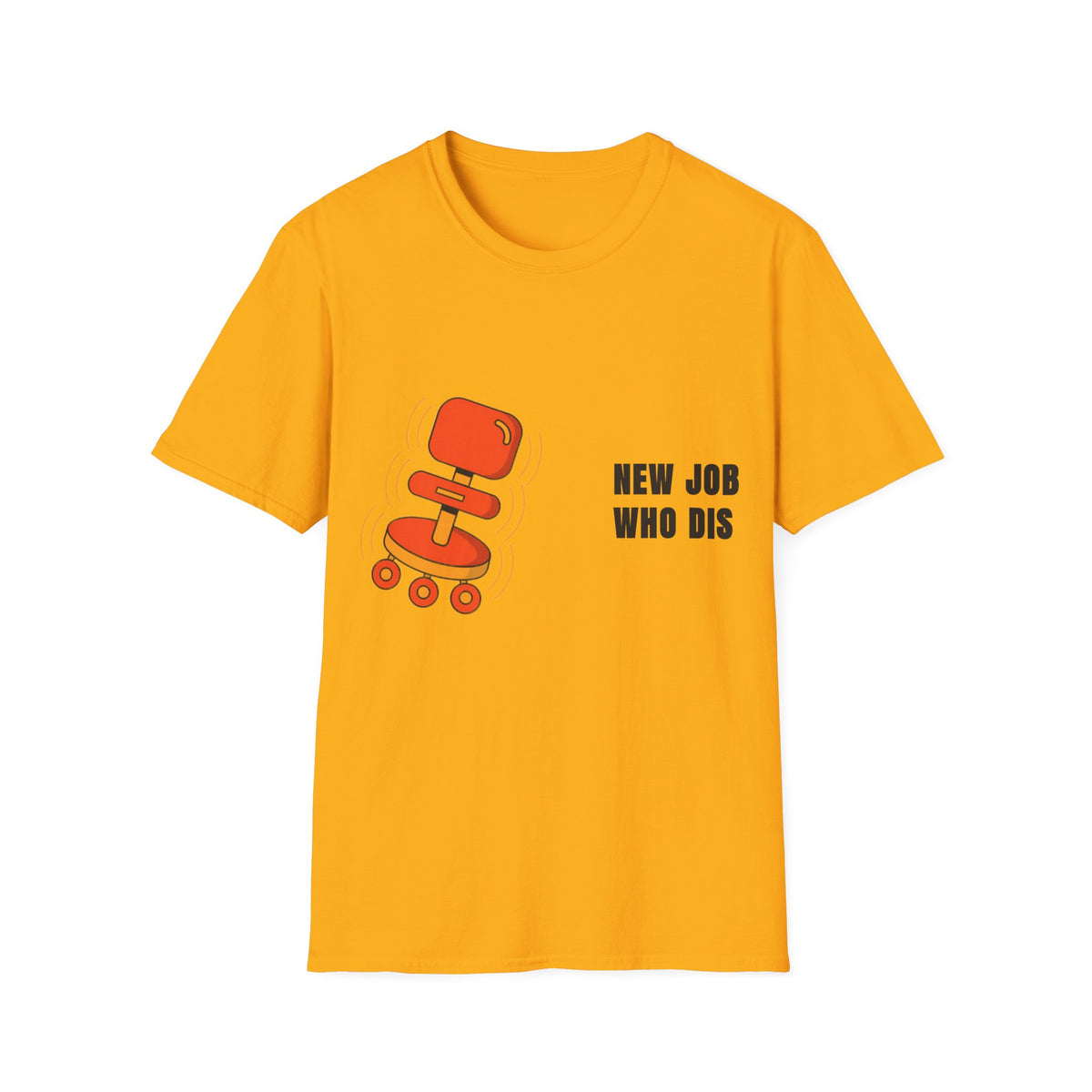 T-Shirt — 'New Job Who Dis' Funny Career Change Tee - Trending Now - September 2026