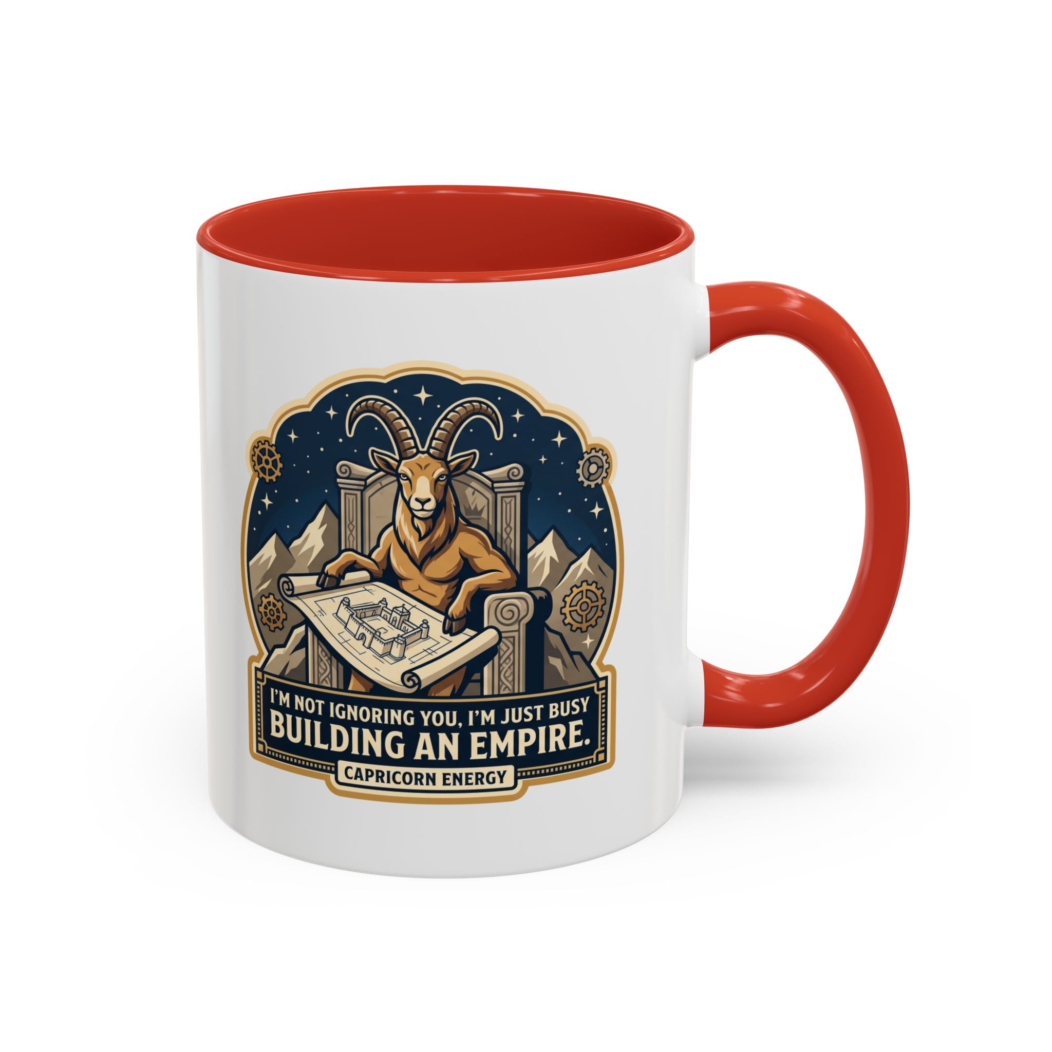 Capricorn Coffee Mug — “I’m Not Ignoring You, I’m Just Busy Building an Empire”