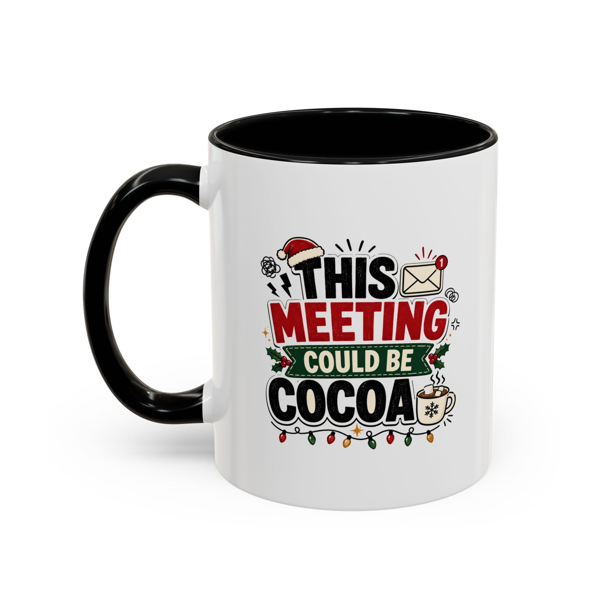 Modern Day Christmas This Meeting Could Be Cocoa Accent Coffee Mug — Holiday Office Christmas Coffee Cup