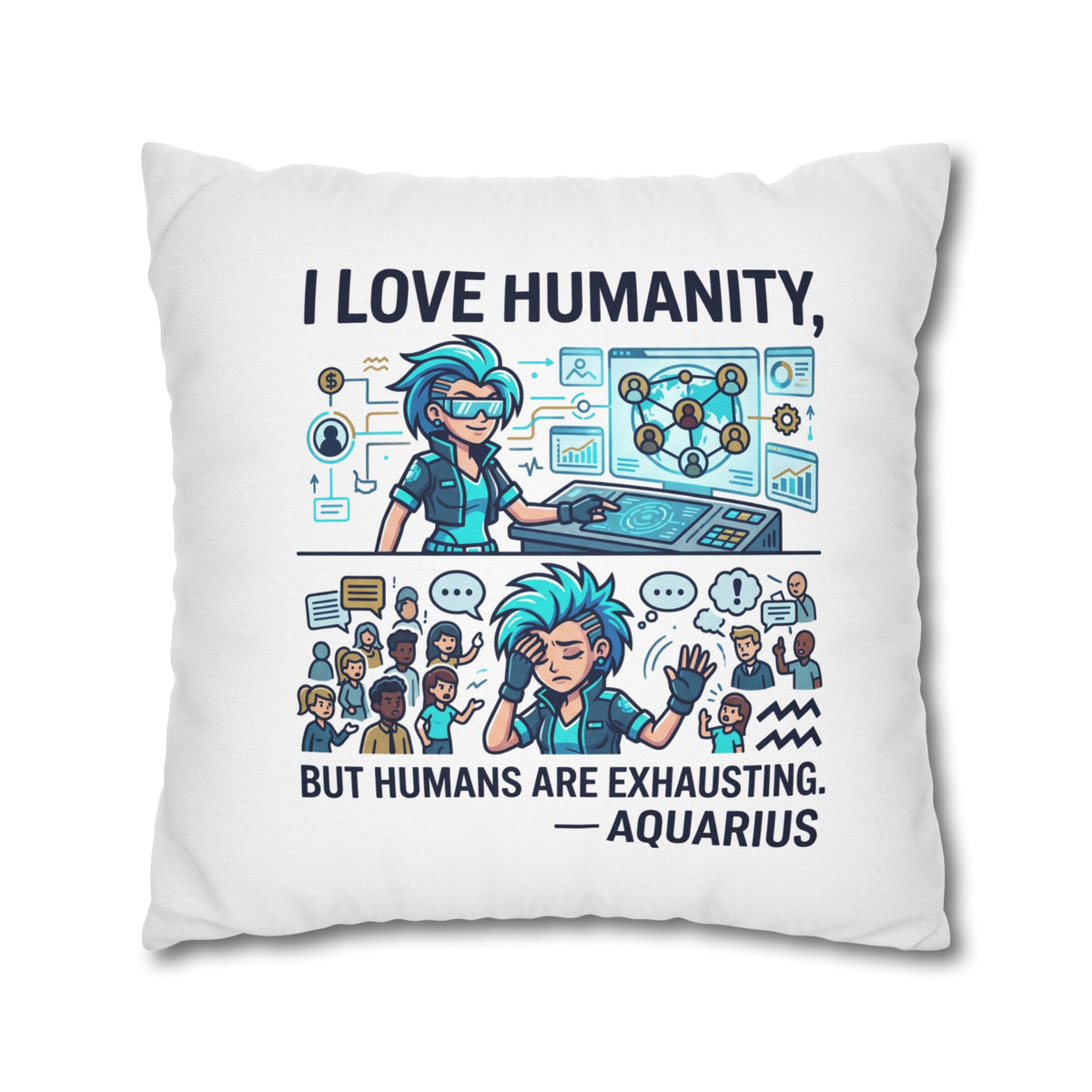 Aquarius Pillowcase – “I Love Humanity, But Humans Are Exhausting” Decorative Throw Pillowcase