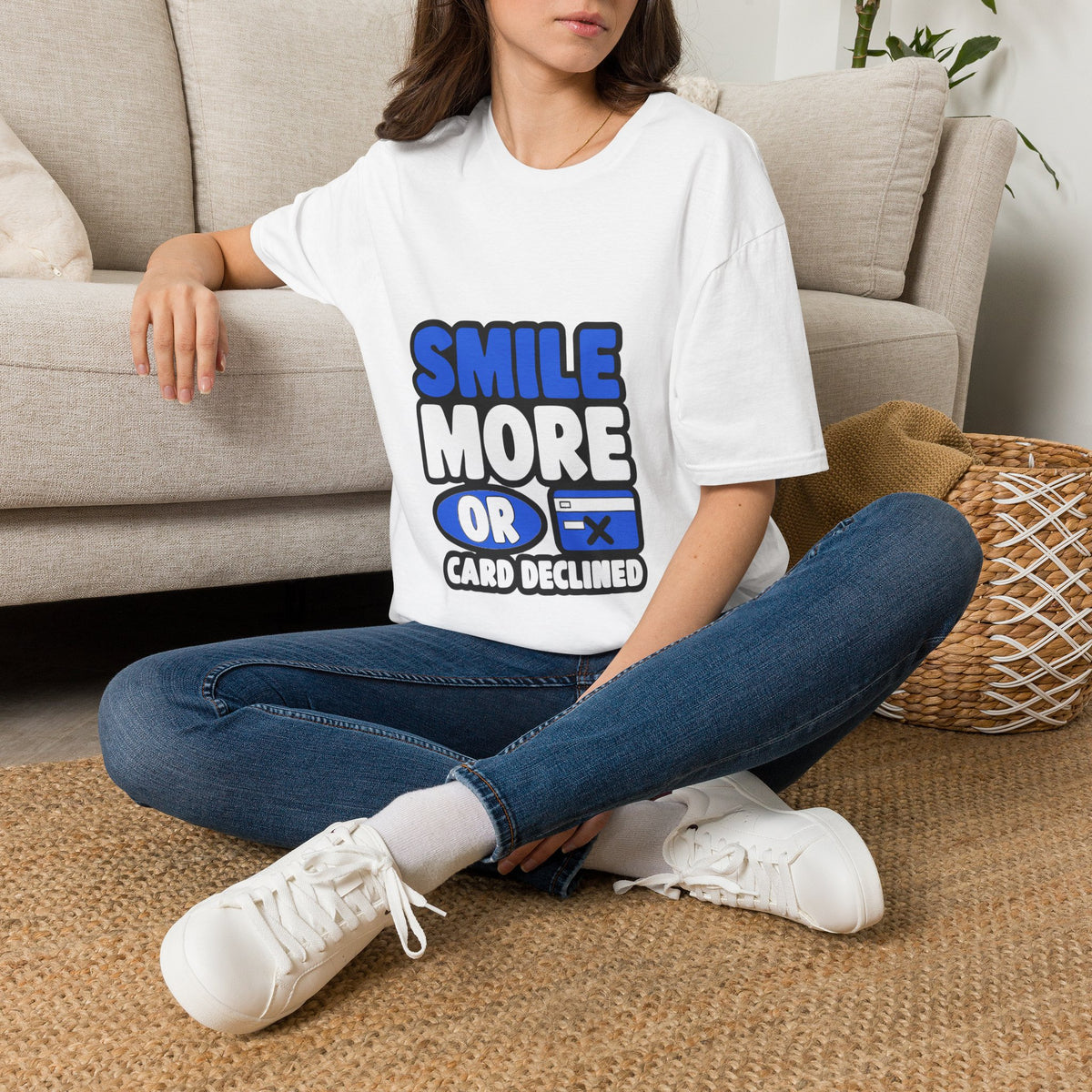 Smile More or Card Declined T-Shirt — Funny Graphic Tee - Trending Now - September 2026