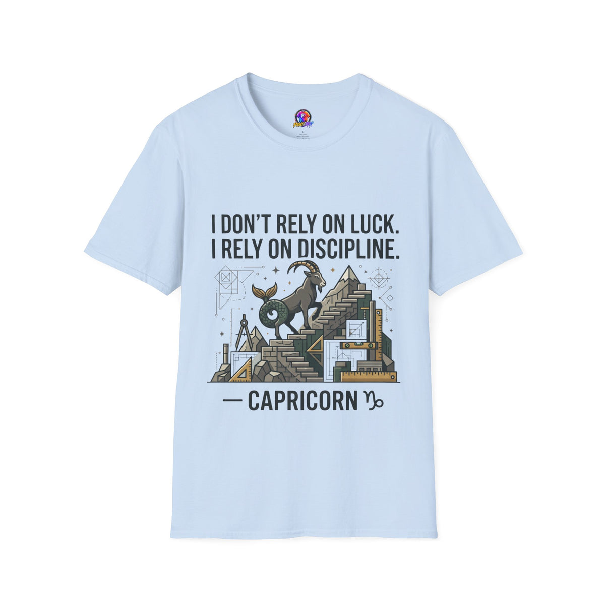 Capricorn Zodiac T‑Shirt — "I Don't Rely on Luck, I Rely on Discipline"