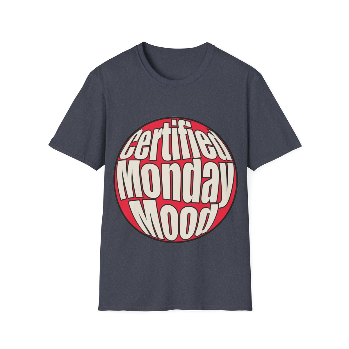 Certified Monday Mood T-Shirt - Trending Now - August 2026