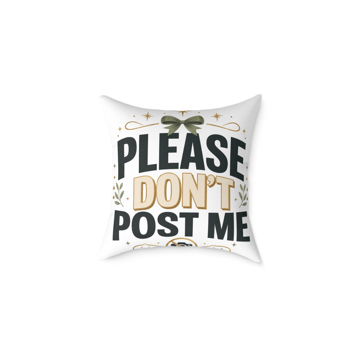 Christmas Please Don't Post Me Pillow — Funny Privacy Statement Decorative Throw Pillow