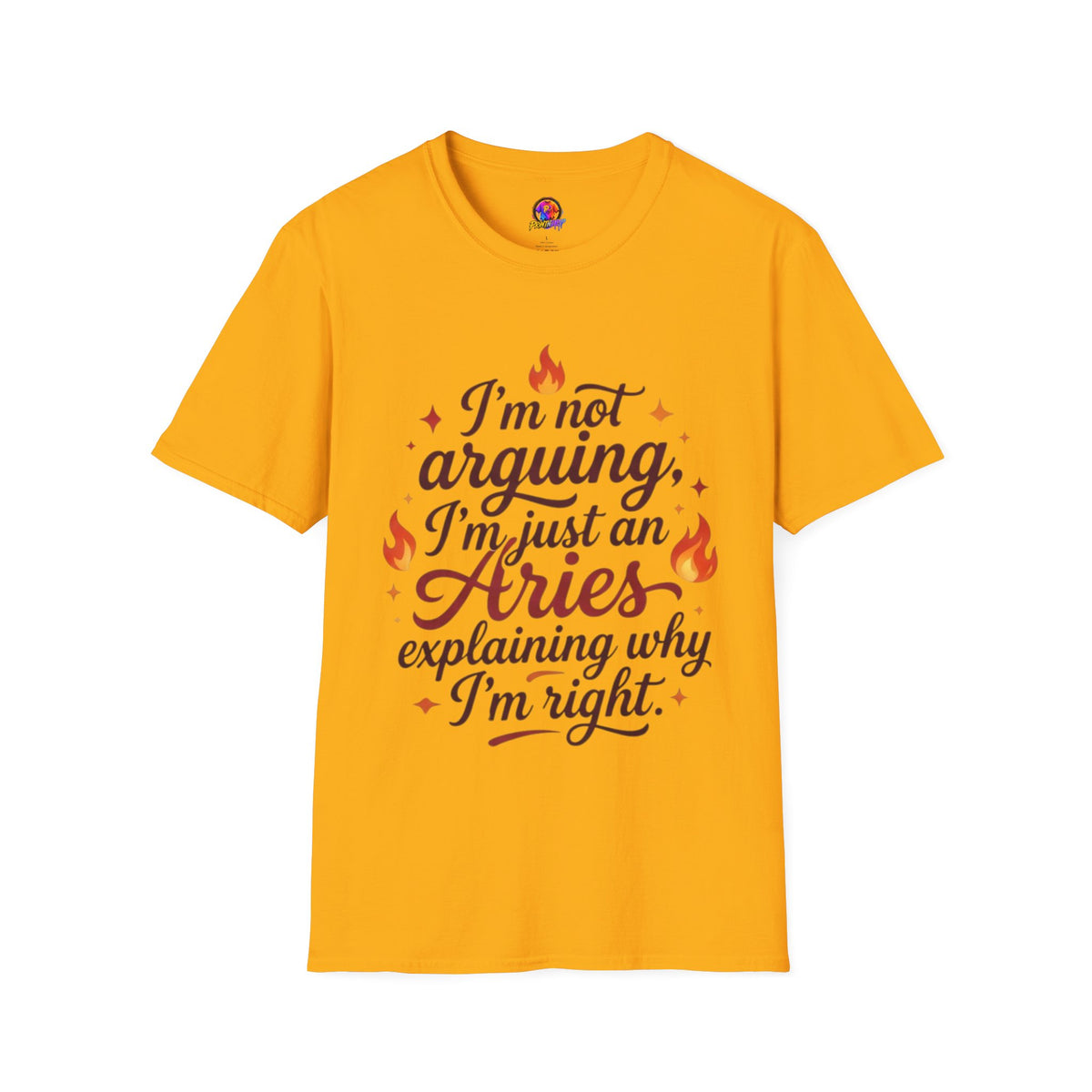 Aries Zodiac Tee — “I’m Not Arguing, I’m Just an Aries Explaining Why I’m Right”