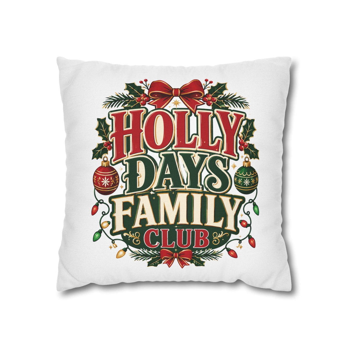 Christmas Holiday Family Club Pillowcase- Festive 'Holly Days Family Club' Christmas Cushion