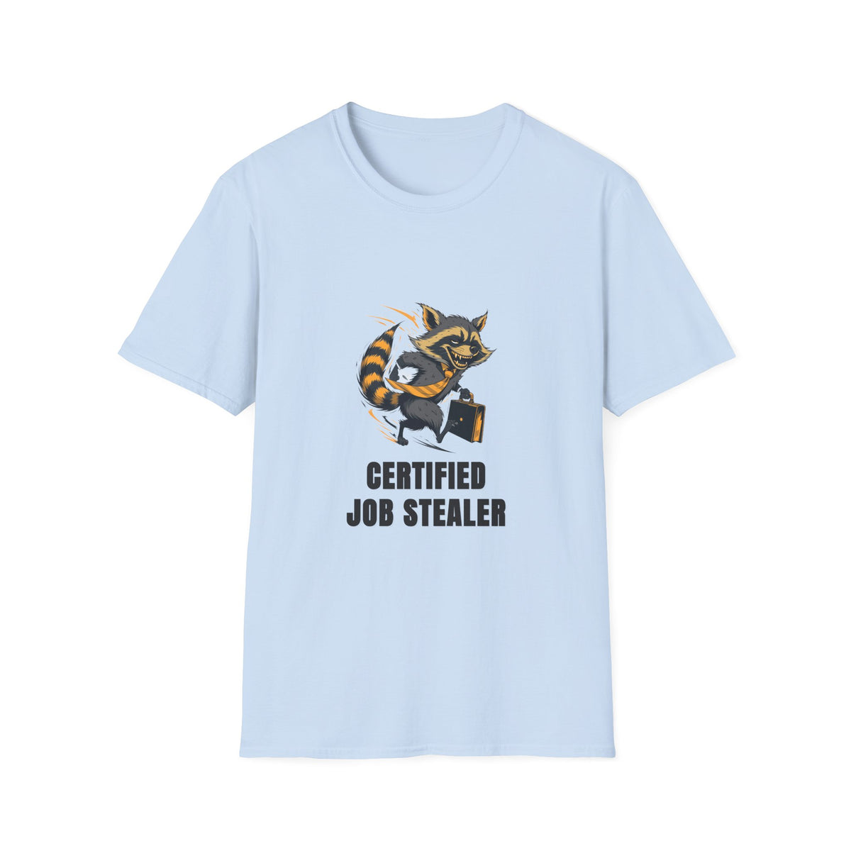 Raccoon "Certified Job Stealer" T-Shirt - Trending Now - August 2026