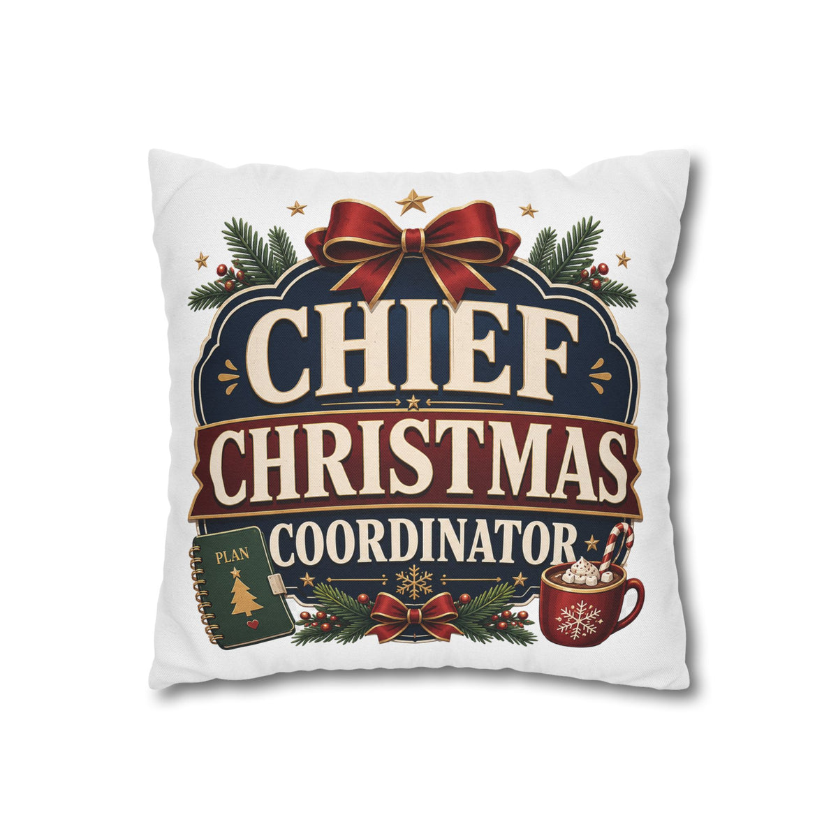 Chief Christmas Coordinator Pillowcase Modern Day Christmas