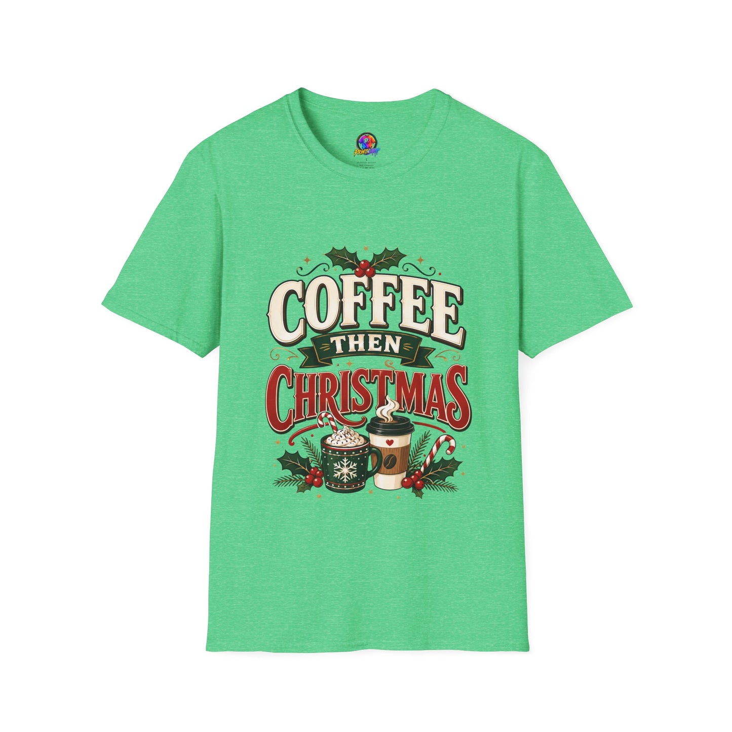 Coffee Then Christmas T-Shirt — Holiday Coffee Lover Tee