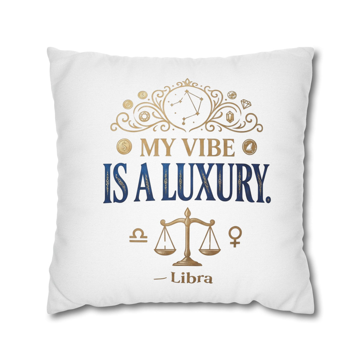Libra Zodiac My Vibe Is A Luxury Spun Polyester Square Pillowcase