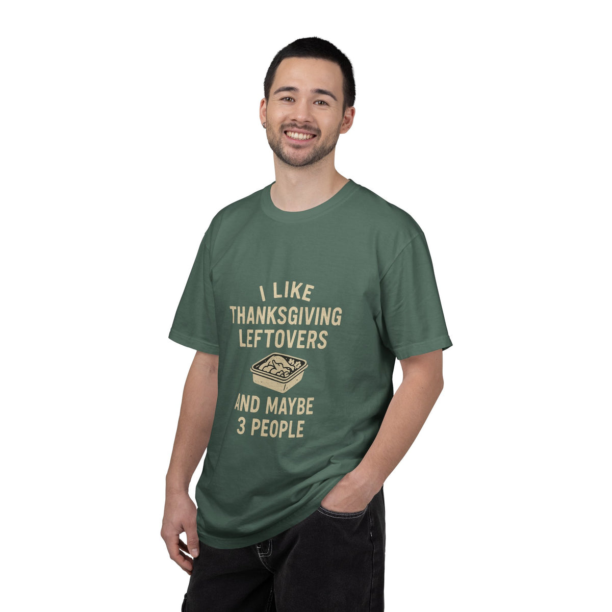 Thanksgiving Leftovers T-Shirt — "I Like Thanksgiving Leftovers and Maybe 3 People" - Trending Now - October 2026